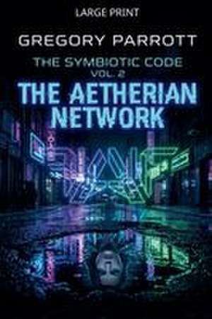 The Aetherian Network de Gregory Parrott