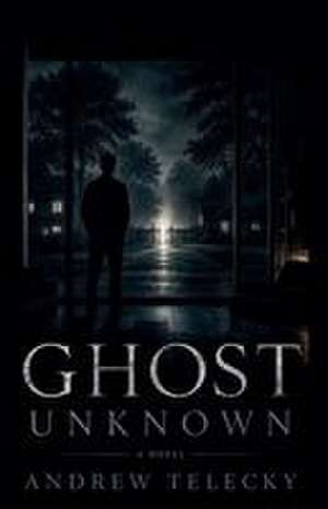 Ghost Unknown de Andrew Telecky