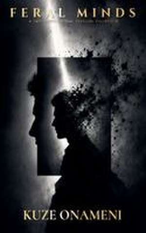 Feral Minds de Kuze Onameni