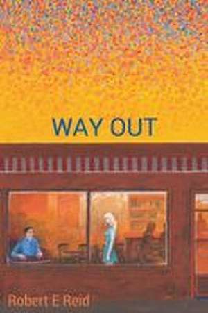 Way Out de Robert E Reid