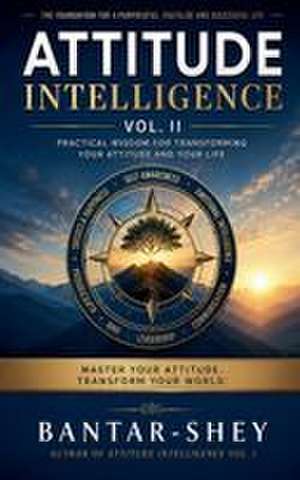Attitude Intelligence Vol II de Bantar-Shey