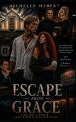 Escape From Grace de Michelle L Hebert
