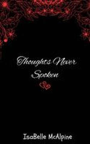 Thoughts Never Spoken de Isabelle McAlpine