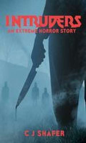 Intruders de Cj Shafer