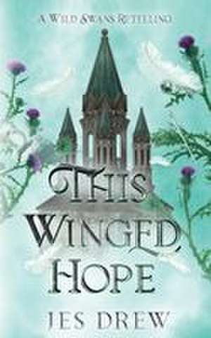 This Winged Hope de Jes Drew