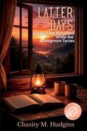 Latter Days de Chasity M Hudgins