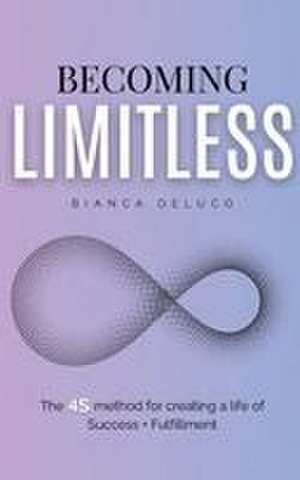 Becoming Limitless de Bianca Deluco