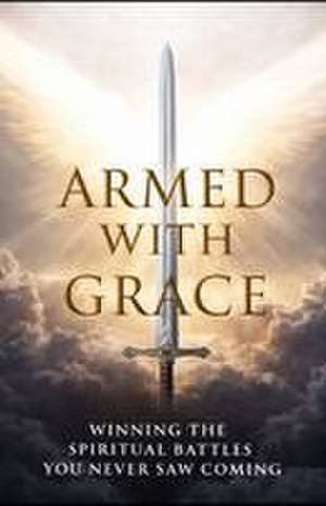 Armed With Grace de Dev Raghoo