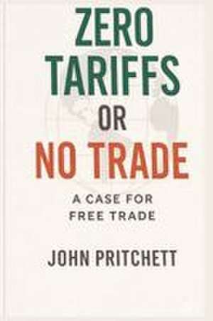 Zero Tariffs or No Trade de John S Pritchett
