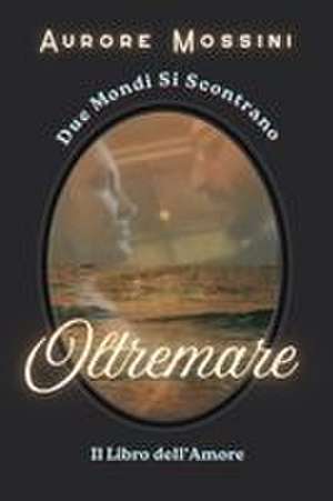 Oltremare de Aurore Henze-Mossini