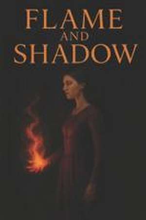 Flame and Shadow de K. W