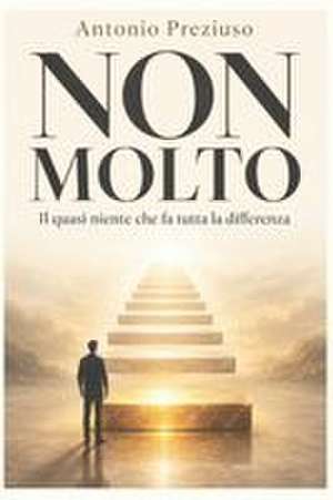 NON MOLTO de Antonio Preziuso