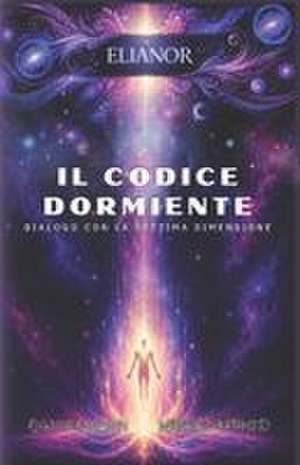 Il Codice Dormiente de Elianor Etherya
