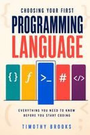 Choosing Your First Programming Language de Timothy Brooks
