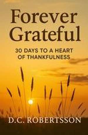 Forever Grateful de Dc Robertsson