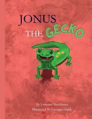 Jonus the Gecko de Lorraine Bretthauer