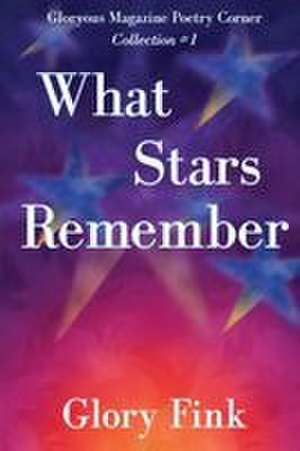 What Stars Remember de Glory Fink