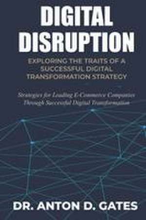 Digital Disruption de Anton Gates