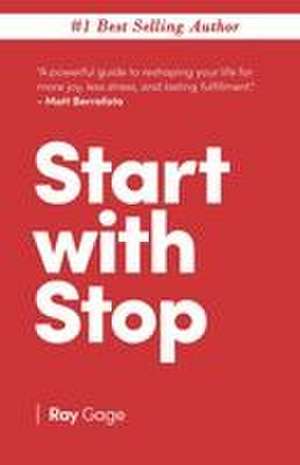 Start with Stop de Ray Gage