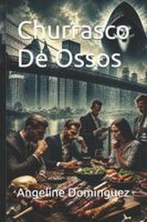 Churrasco De Ossos de Angeline Dominguez