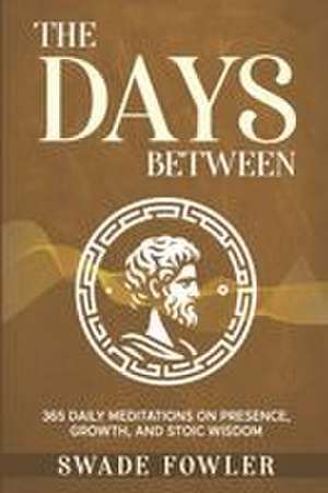 The Days Between de Swade Fowler