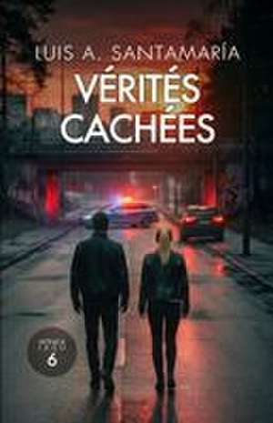 Vérités cachées de Luis A. Santamaría