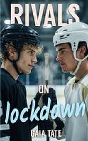 Rivals on Lockdown de Gaia Tate