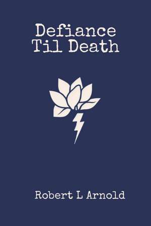 Defiance Til Death de Robert L Arnold