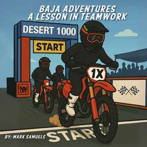 Baja Adventures: A lesson In Teamwork de Mark Samuels