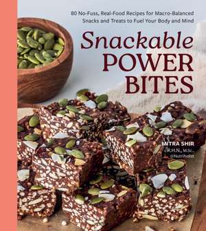 Snackable Power Bites de Mitra Shir