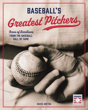 Baseball's Greatest Pitchers de David Aretha