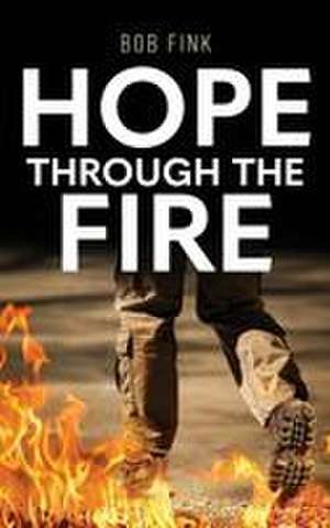 Hope Through The Fire de Bob Fink