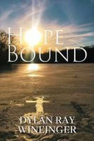 Hope Bound de Dylan Ray Wineinger