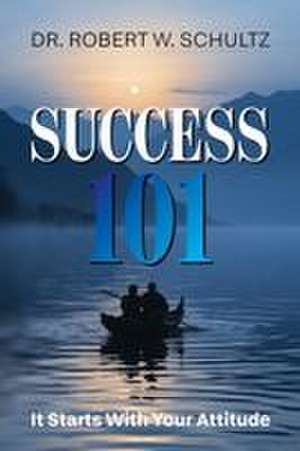 Success 101 de Robert W. Schultz