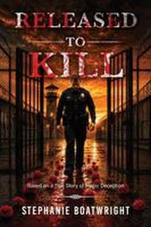 Released to Kill de Stephanie Boatwright