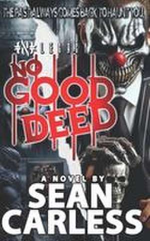 NO GOOD DEED de Sean Carless