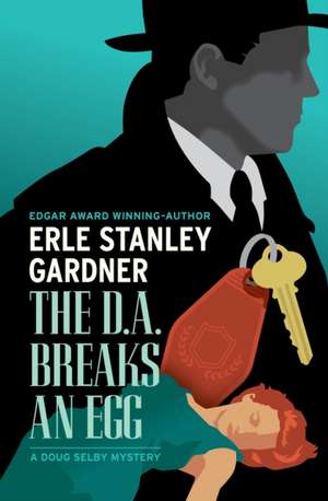 The D.A. Breaks an Egg de Erle Stanley Gardner