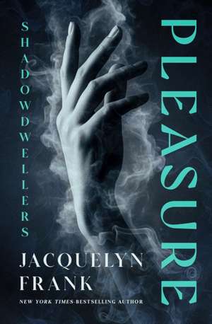 Pleasure de Jacquelyn Frank