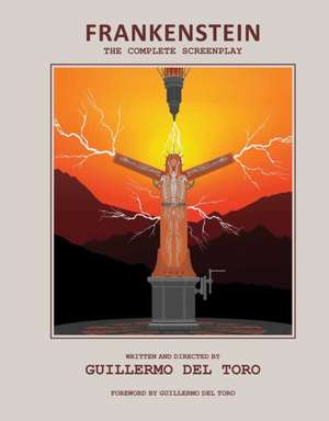 Frankenstein: The Complete Screenplay de Guillermo del Toro