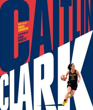 Caitlin Clark de Robin Lundberg