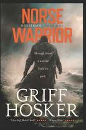 Norse Warrior de Griff Hosker