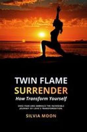 TWIN FLAME SURRENDER de Silvia Moon