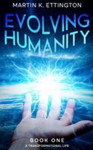 Evolving Humanity de Martin K. Ettington