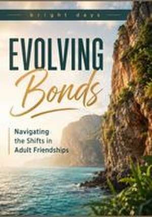 Evolving Bonds de Bright Days