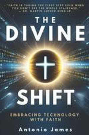 The Divine Shift de Antonio James