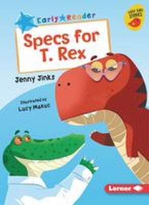 Specs for T. Rex de Jenny Jinks