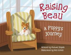 Raising Beau de Michael Slupski