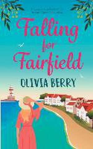 Falling for Fairfield de Olivia Berry