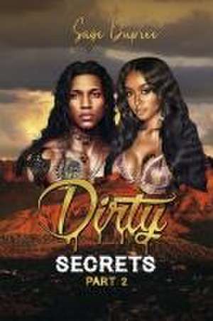 Dirty Secrets: Part 2 Volume 2 de Sage Dupree