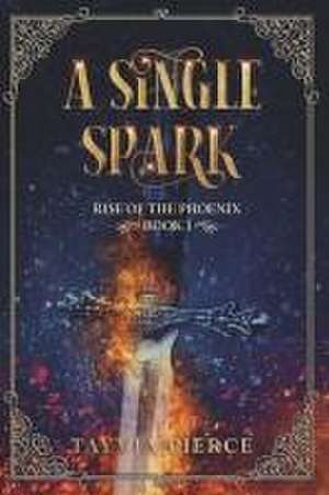 A Single Spark de Tayvia Pierce